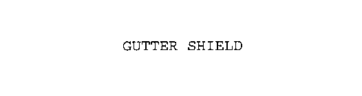 GUTTER SHIELD