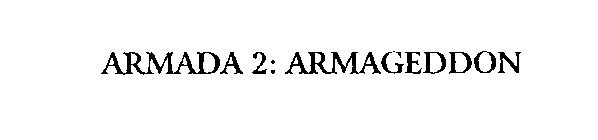ARMADA 2: ARMAGEDDON