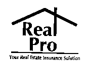REAL PRO YOUR REAL ESTATE INSURANCE SOLUTION
