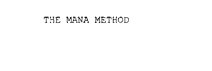 THE MANA METHOD