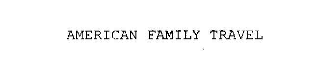 AMERICAN FAMILY TRAVEL