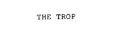 THE TROP