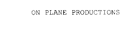 ON PLANE PRODUCTIONS