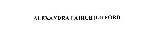 ALEXANDRA FAIRCHILD FORD