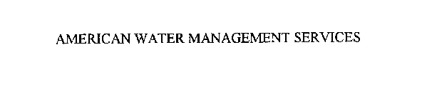 AMERICAN WATER MANAGEMENT SERVICES