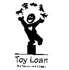TOY LOAN THE PROGRAM WITH A HEART