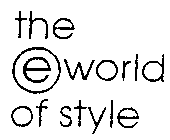 THE E WORLD OF STYLE