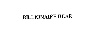 BILLIONAIRE BEAR