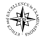 ICES ETHICS AND EXCELLENCE IN EXAMINATIONS
