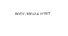 BODY, MIND & SPIRIT