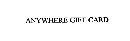 ANYWHERE GIFT CARD