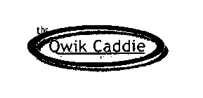 THE QWIK CADDIE