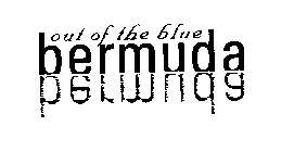 OUT OF THE BLUE BERMUDA