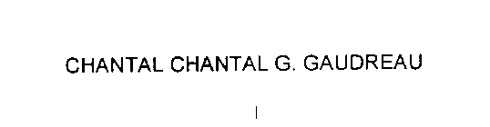CHANTAL CHANTAL G. GAUDREAU