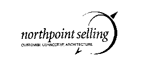 NORTHPOINT SELLING CUSTOMER CONNECTIVE ARCHITECTURE