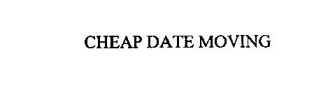 CHEAP DATE MOVING