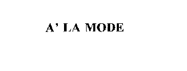 A' LA MODE