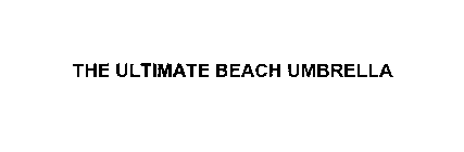 THE ULTIMATE BEACH UMBRELLA