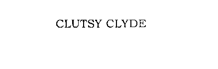 CLUTSY CLYDE