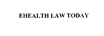 EHEALTH LAW TODAY