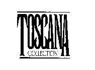TOSCANA COLLECTION