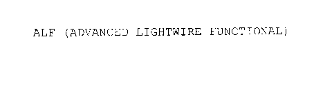 ALF (ADVANCED LIGHTWIRE FUNCTIONAL)