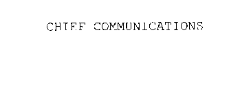 CHIEF COMMUNICATIONS