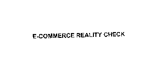 E-COMMERCE REALITY CHECK