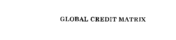 GLOBAL CREDIT MATRIX