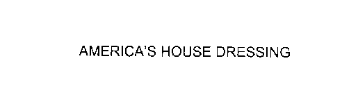 AMERICA'S HOUSE DRESSING