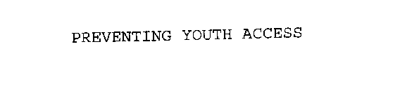 PREVENTING YOUTH ACCESS
