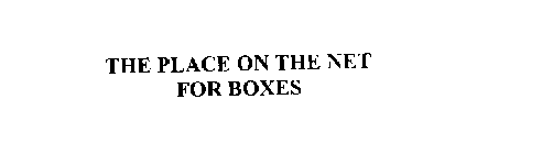 THE PLACE ON THE NET FOR BOXES!