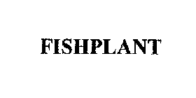 FISHPLANT