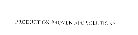 PRODUCTION-PROVEN APC SOLUTIONS