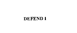 DEFEND I