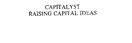 CAPITALYST RAISING CAPITAL IDEAS