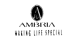 AMBRIA MAKING LIFE SPECIAL