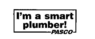 I'M A SMART PLUMBER! PASCO