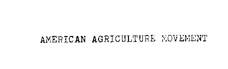 AMERICAN AGRICULTURE MOVEMENT
