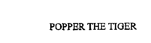 POPPER THE TIGER