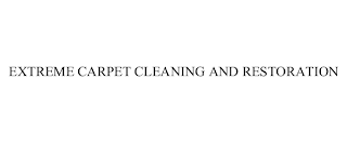 EXTREME CARPET CLEANING AND RESTORATION