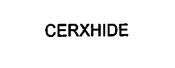CERXHIDE
