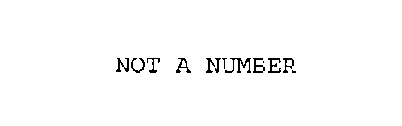NOT A NUMBER