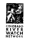 COLORADO RIVER WATCH NETWORK