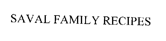SAVAL FAMILY RECIPES