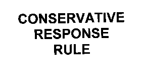CONSERVATIVE RESPONSE RULE