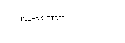 FIL-AM FIRST