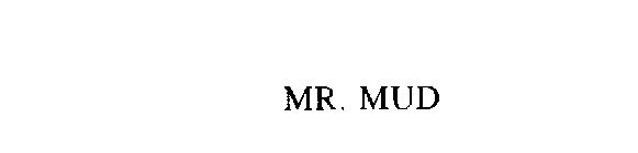 MR. MUD