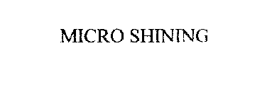 MICRO SHINNING