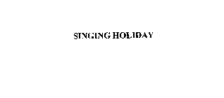 SINGING HOLIDAY